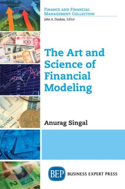 Book cover of: Art and Science of Financial Modeling. By: Anurag Singal