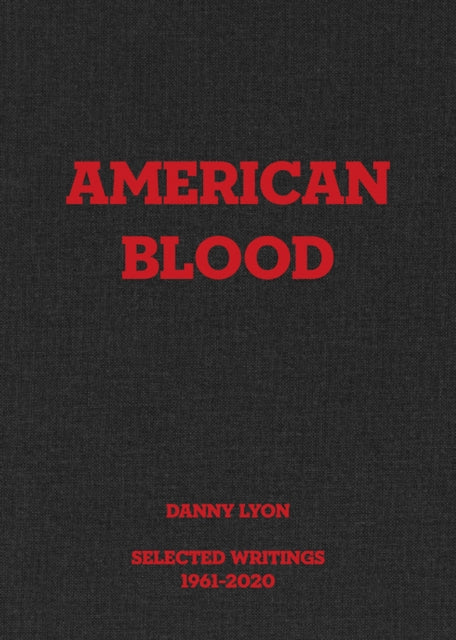 Danny Lyon: American Blood