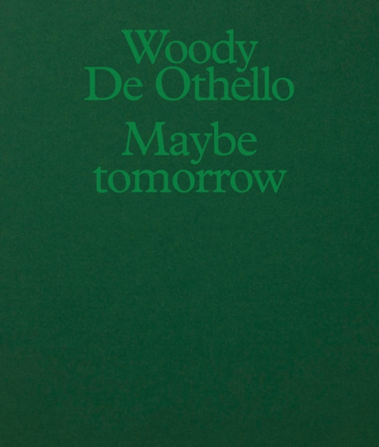 Book cover of: Woody De Othello: Maybe Tomorrow. By: Woody De Othello