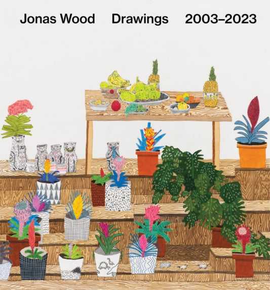 Book cover of: Jonas Wood: Drawings. By: Jonas Wood