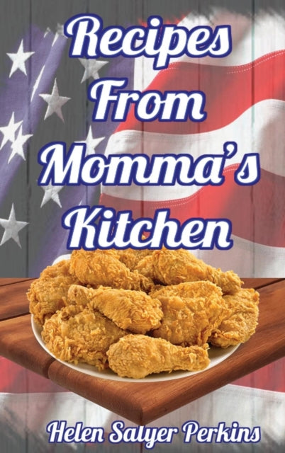Book cover of: Recipes From Momma's Kitchen. By: Helen Salyer Perkins