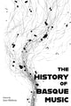 Book cover of: History of Basque Music. By: Josu Okiñena