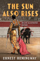 Book cover of: Sun Also Rises: Deluxe Illustrated Edition. By: Ernest Hemingway