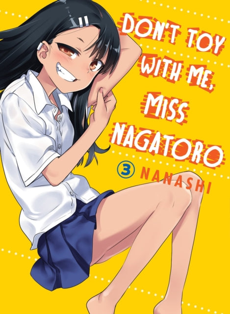 Book cover of: Don't Toy with Me, Miss Nagatoro, Volume 3. By: Nanashi