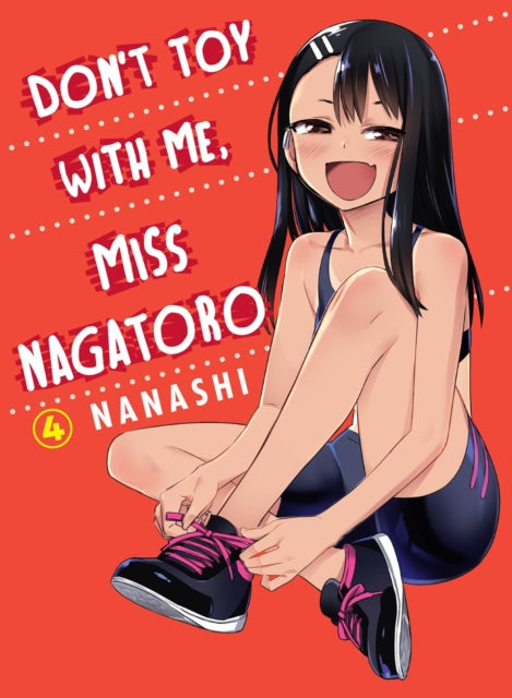 Book cover of: Don't Toy with Me, Miss Nagatoro, Volume 4. By: Nanashi