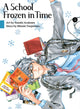 Book cover of: School Frozen in Time 1. By: Naoshi Arakawa