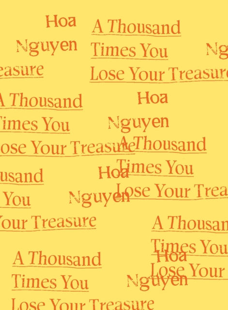 Book cover of: Thousand Times You Lose Your Treasure. By: Hoa Nguyen