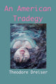 Book cover of: American Tragedy. By: Theodore Dreiser