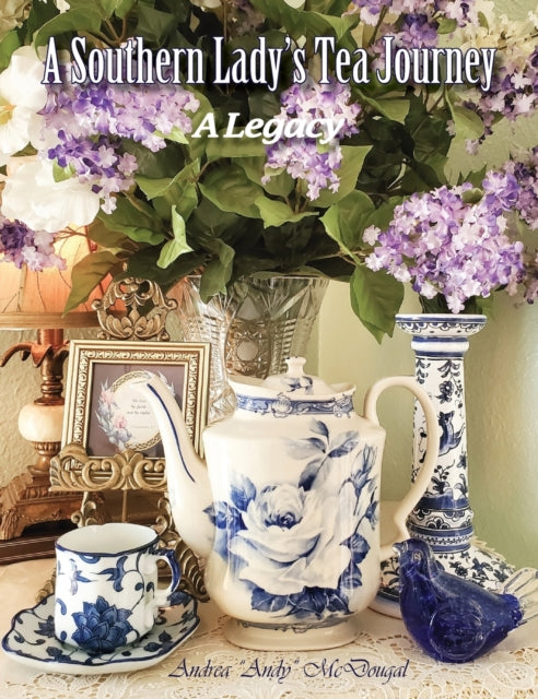 Book cover of: Southern Lady's Tea Journey. By: Andrea McDougal