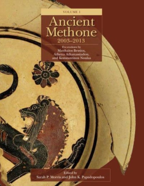 Book cover of: Ancient Methone, 2003-2013 (2 volume set). By: Sarah P. Morris
