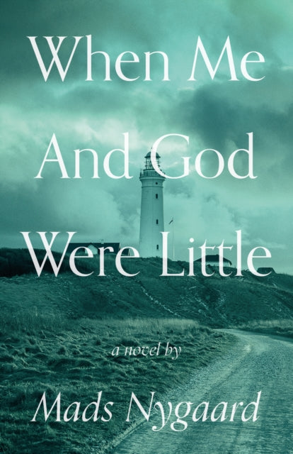 Book cover of: When Me and God Were Little. By: Mads Nygaard