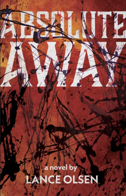 Book cover of: Absolute Away. By: Lance Olsen