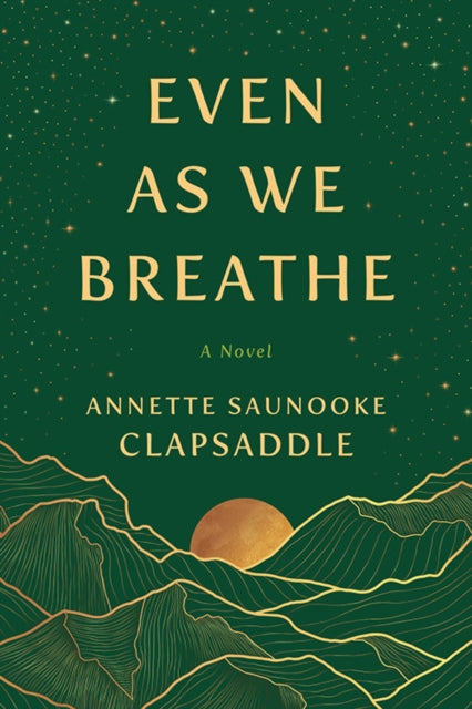 Book cover of: Even As We Breathe. By: Annette Saunooke Clapsaddle