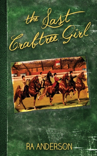 Book cover of: Last Crabtree Girl. By: RA Anderson