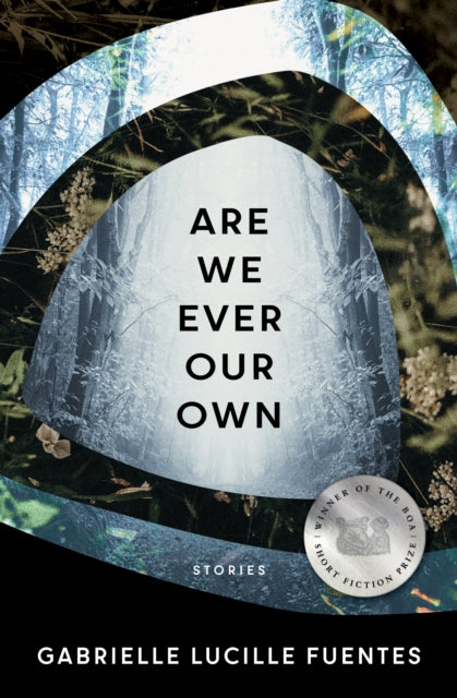 Book cover of: Are We Ever Our Own. By: Gabrielle Lucille Fuentes