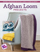 Book cover of: Afghan Loom Projects. By: KB Looms
