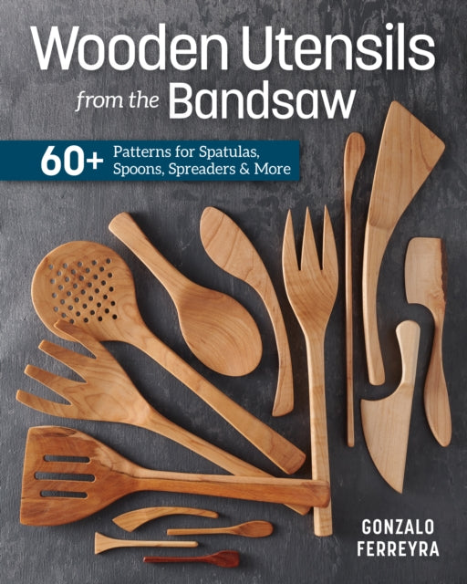 Book cover of: Wooden Utensils from the Bandsaw. By: Gonzalo Ferreyra