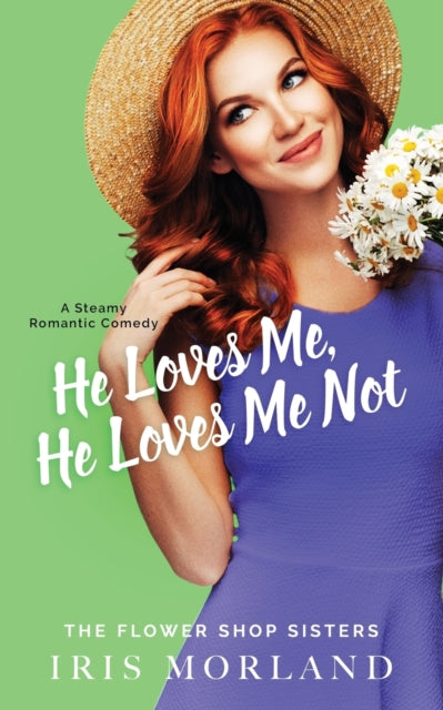 Book cover of: He Loves Me, He Loves Me Not. By: Iris Morland
