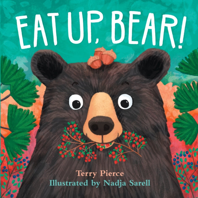 Book cover of: Eat Up, Bear!. By: Terry Pierce
