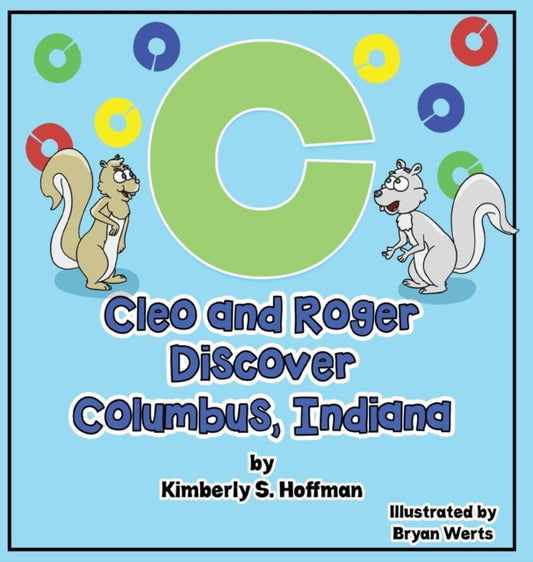 Book cover of: Cleo and Roger Discover Columbus, Indiana. By: Kimberly S. Hoffman