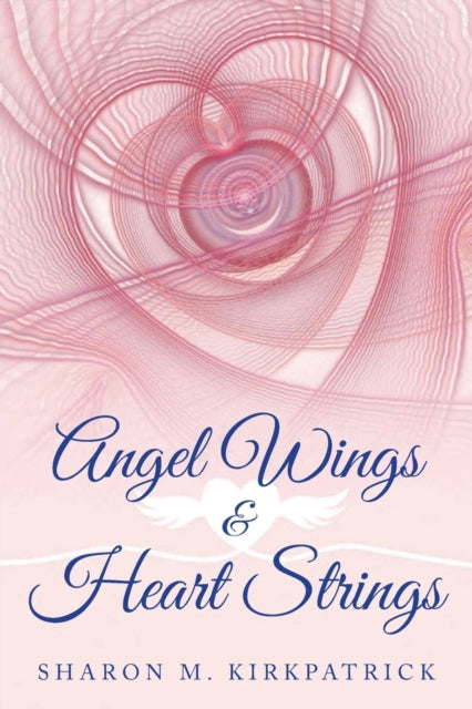 Book cover of: Angel Wings & Heart Strings
