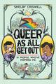 Book cover of: Queer As All Get Out. By: Shelby Criswell