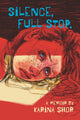 Book cover of: Silence, Full Stop. By: Karina Shor