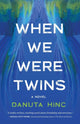 Book cover of: When We Were Twins. By: Danuta Hinc