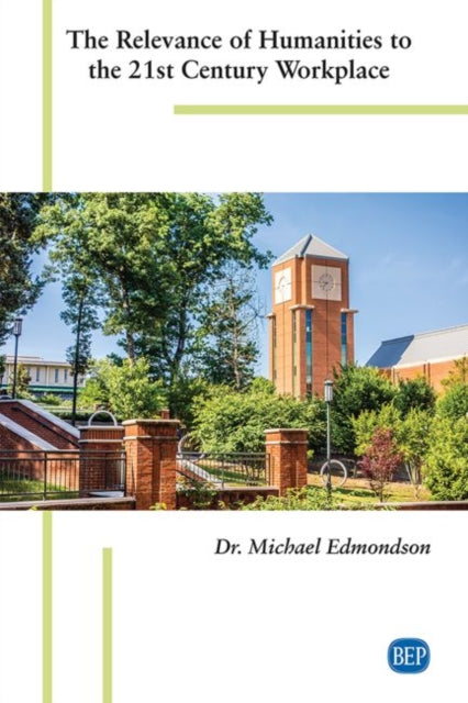 Book cover of: Relevance of Humanities to the 21st Century Workplace. By: Michael Edmondson