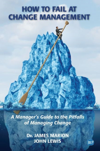 Book cover of: How to Fail at Change Management. By: James Marion