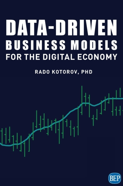 Book cover of: Data-Driven Business Models for the Digital Economy. By: Rado Kotorov