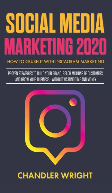 Book cover of: Social Media Marketing 2020. By: Chandler Wright