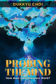 Book cover of: Probing the Mind. By: Dukkyu Choi