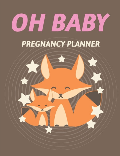 Book cover of: Oh Baby Pregnancy Planner. By: Patricia Larson