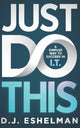 Book cover of: Just Do This