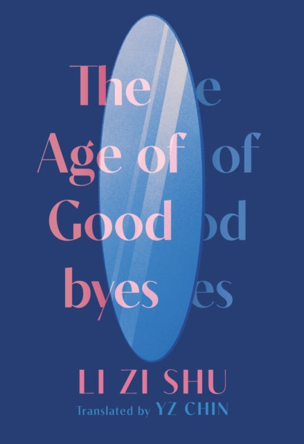 Book cover of: Age of Goodbyes. By: Zi Shu Li