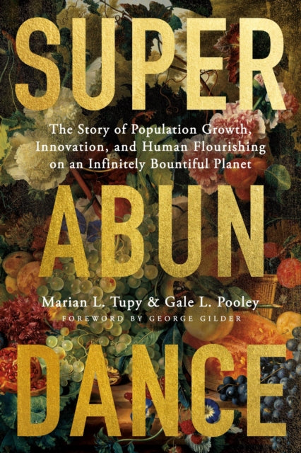 Book cover of: Superabundance. By: Marian L. Tupy