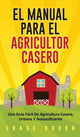 Book cover of: Manual Para El Agricultor Casero
