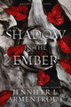 Book cover of: Shadow in the Ember. By: Jennifer L. Armentrout
