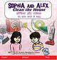 Book cover of: Sophia and Alex Clean the House