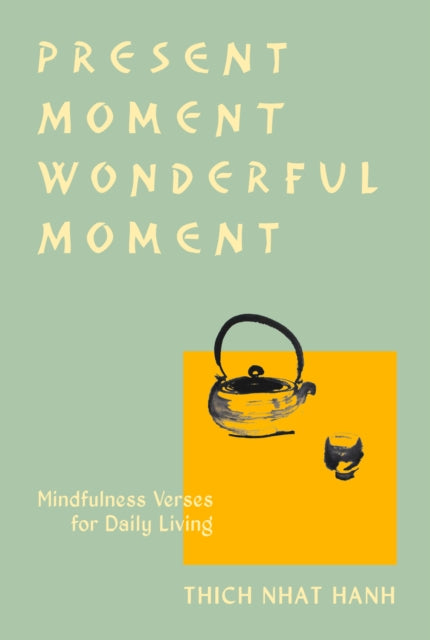 Book cover of: Present Moment Wonderful Moment. By: Thích Nhất Hạnh
