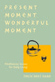 Book cover of: Present Moment Wonderful Moment. By: Thích Nhất Hạnh