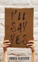 Book cover of: I'll Say Yes. By: Amber Olafsson