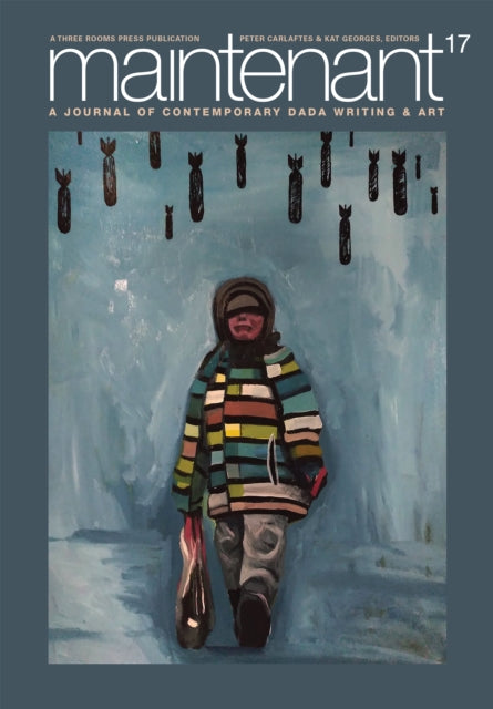 Book cover of: MAINTENANT 17: A Journal of Contemporary Dada Writing and Art. By: Peter Carlaftes