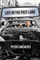 Book cover of: Life in the Past Lane. By: Peter Carlaftes