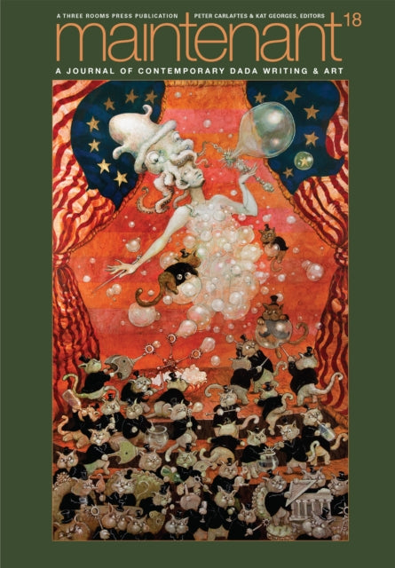 Book cover of: Maintenant 18: A Journal of Contemporary Dada Writing and Art. By: Peter Carlaftes