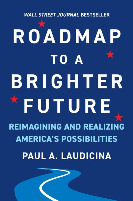 Book cover of: Roadmap to a Brighter Future. By: Paul A. Laudicina