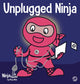 Book cover of: Unplugged Ninja. By: Mary Nhin