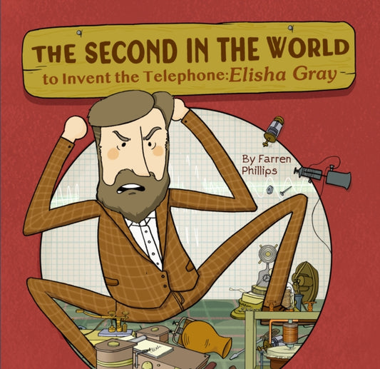 Book cover of: Second in the World to Invent Telephone. By: Farren Phillips