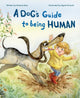 Book cover of: Dog's Guide to Being Human. By: Shanna Silva